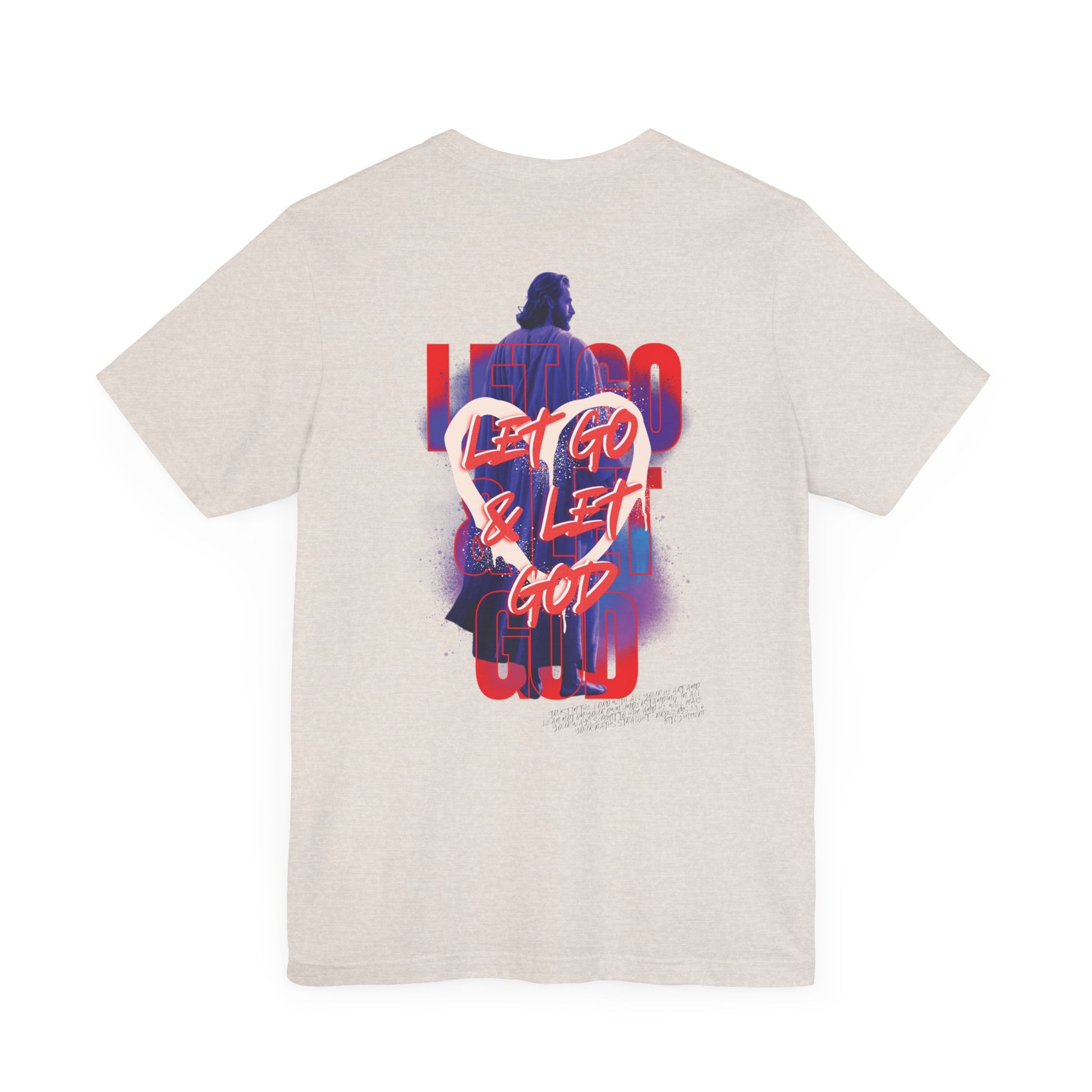 Faith - Proverbs 3:5-6 "Let Go & Let God" Unisex