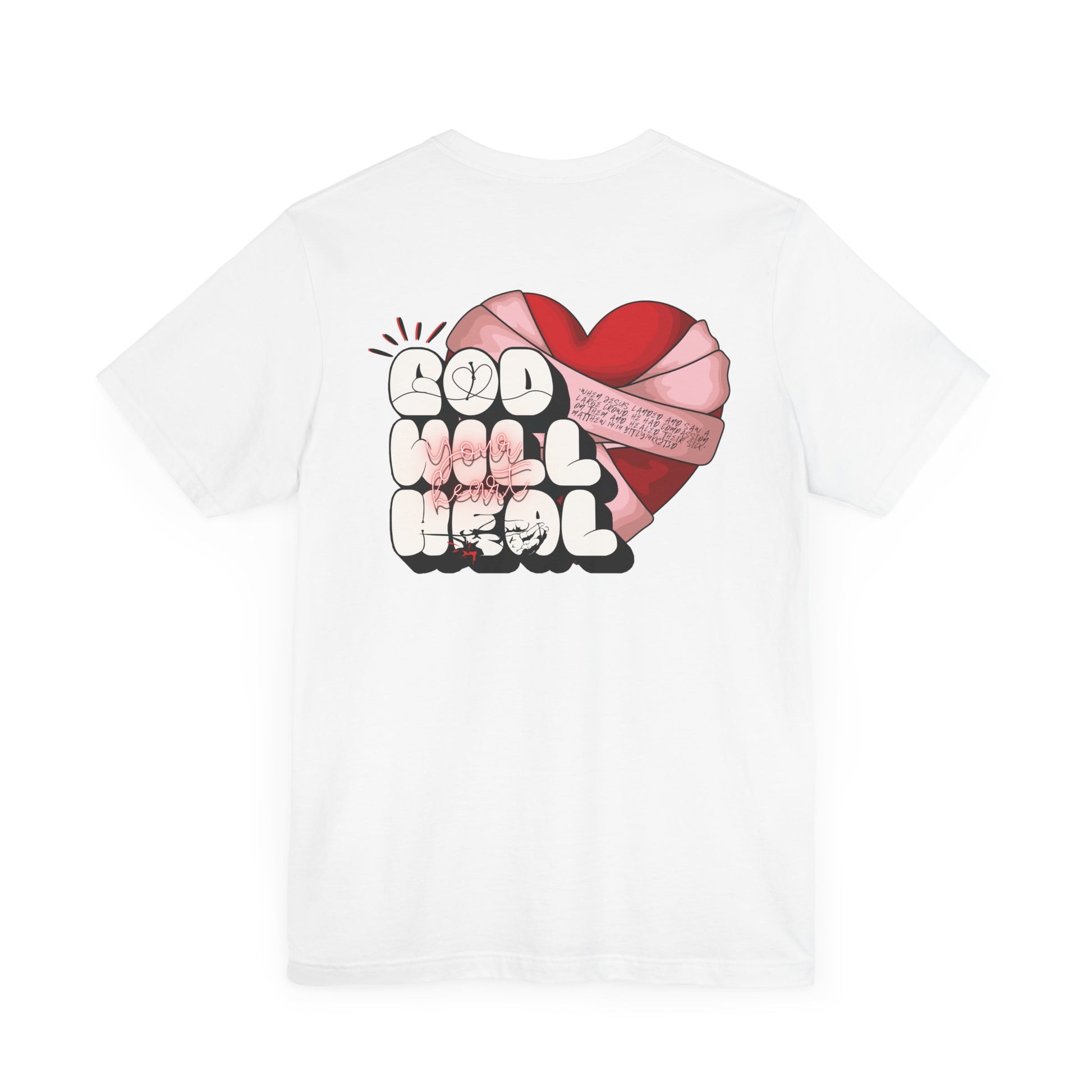 Faith - Matthew 14:14  "God Will Heal Your Heart" Unisex