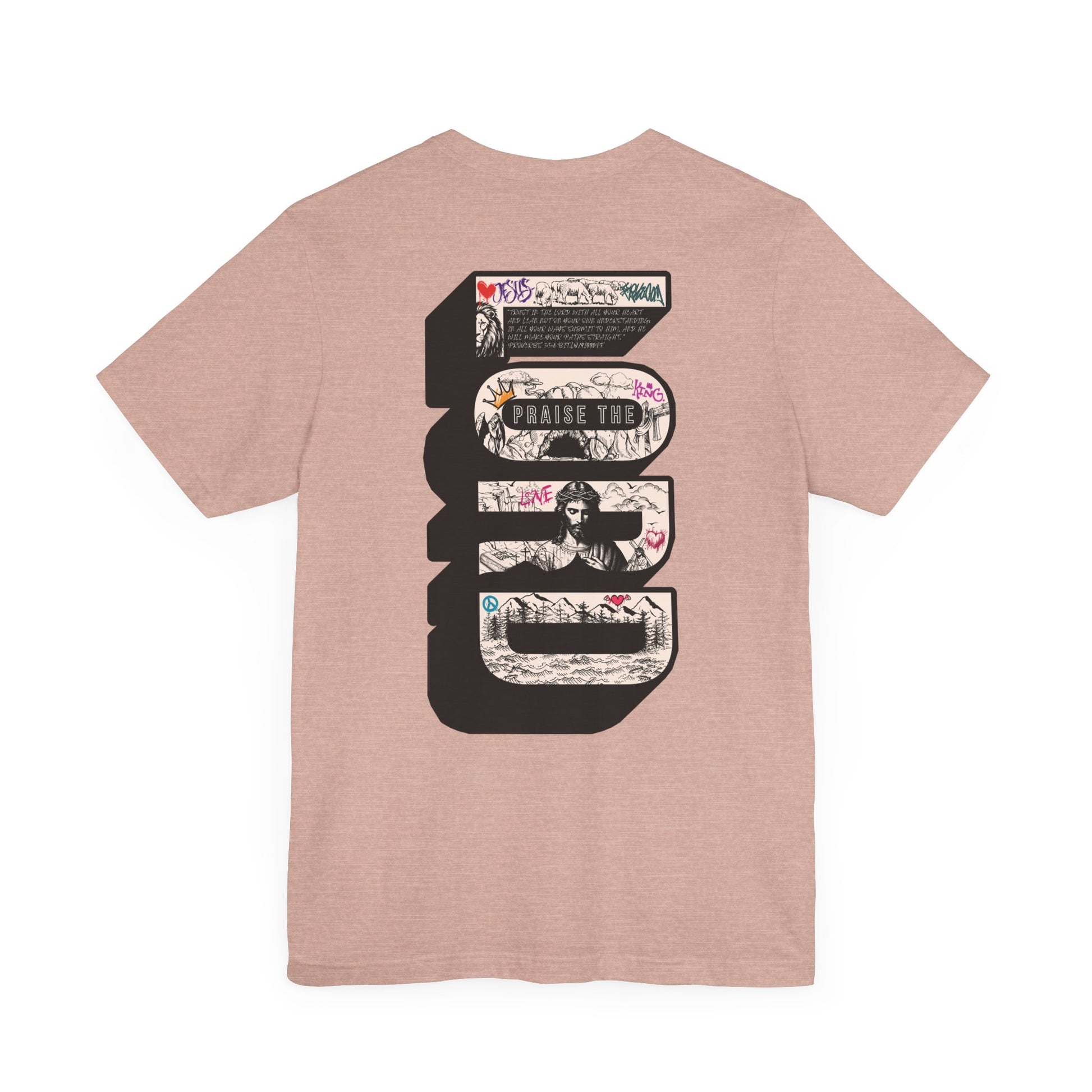 Faith - Proverbs 3:5-6 "Praise The Lord" Unisex