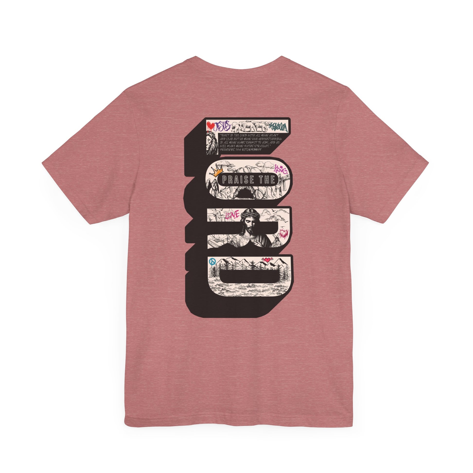 Faith - Proverbs 3:5-6 "Praise The Lord" Unisex